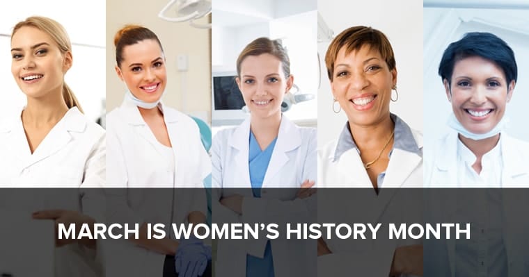 Women’s History Month: 4 Women Who’ve Changed the Face of Dentistry